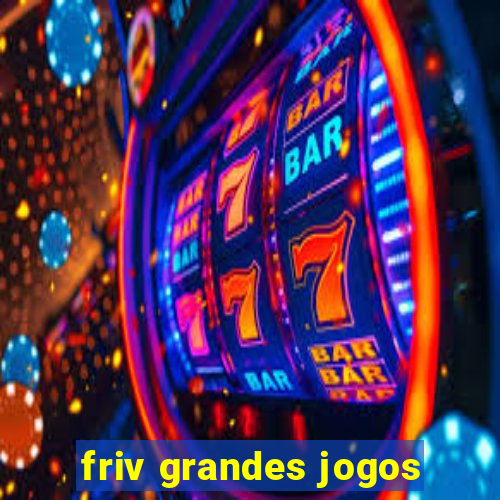 friv grandes jogos